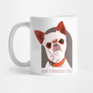 Dont Bracket Me Mug